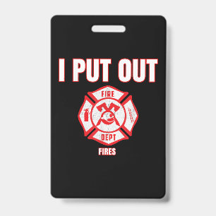 Halloween Costume Funny Firefighter I Put Out Fire ID Badge
