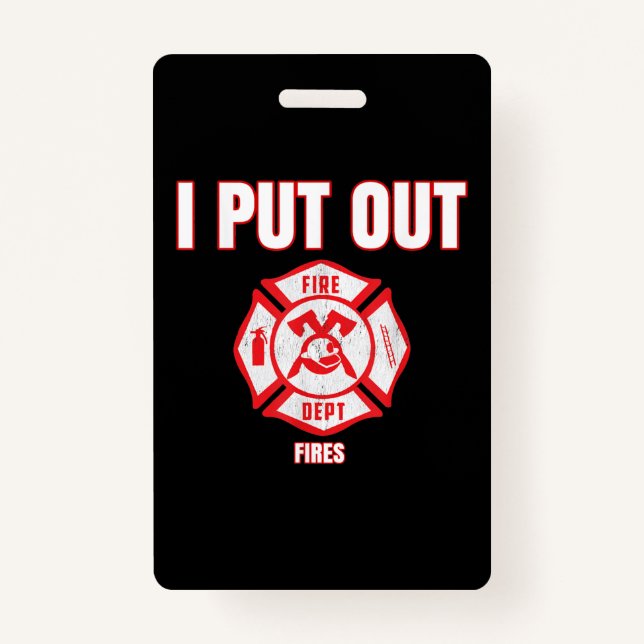Halloween Costume Funny Firefighter I Put Out Fire ID Badge (Front)