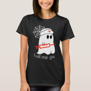 Halloween Costume Ghost Boo Nurse I Will Stab You T-Shirt