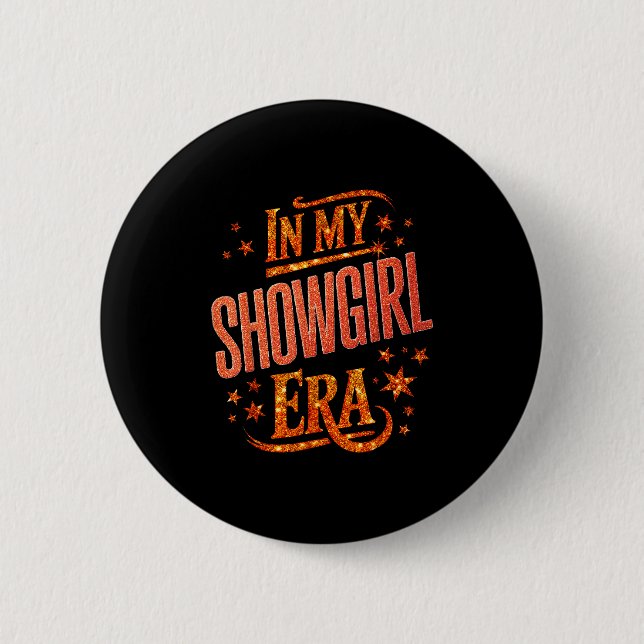 Halloween Costume Show Girl In My Show Girl Era Wo 6 Cm Round Badge (Front)