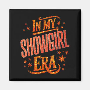Halloween Costume Show Girl In My Show Girl Era Wo Magnet