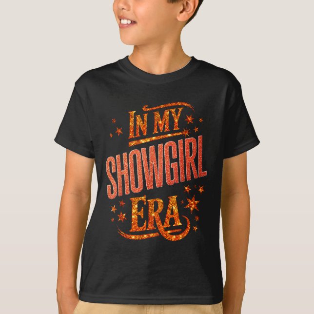 Halloween Costume Show Girl In My Show Girl Era Wo T-Shirt (Front)