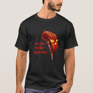 Halloween Costume You Can't Kill The Boogey Man T-Shirt