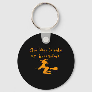 Halloween Couples She Likes My Broomstick Key Ring