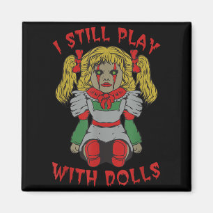 Halloween Creepy Doll - Funny Sarcastic Horror Magnet