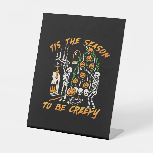 Halloween Creepy Season The Season To Be Creepy Pedestal Sign (Front)