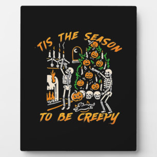 Halloween Creepy Season The Season To Be Creepy Plaque