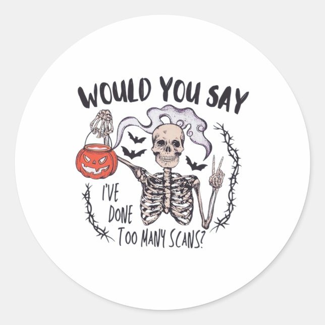 Halloween Ct Tech Too Many Scans Ct Technologist T Classic Round Sticker (Front)