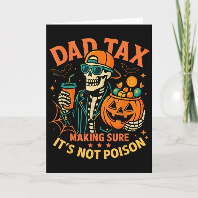 Halloween Dad Tax Making Sure Not Ison Skeleton Pa Card (Front)