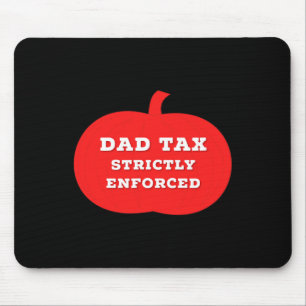 Halloween Dad Tax On Candy Trick Or Treating Desig Mouse Mat
