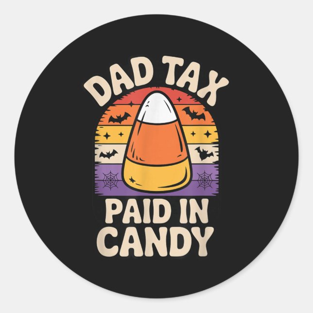 Halloween Dad Tax Paid In Candy Corn  Classic Round Sticker (Front)