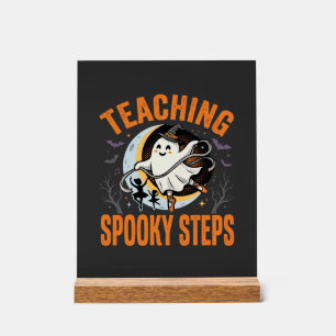 Halloween Dance Teacher Spooky Steps Acrylic Sign