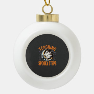 Halloween Dance Teacher Spooky Steps Ceramic Ball Christmas Ornament