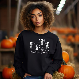 Halloween Dancing Skeleton Move To The Groove Funn Sweatshirt