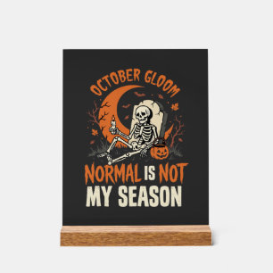 Halloween Dark Humour Skeleton Mood Acrylic Sign