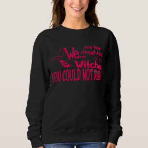 halloween daughters witches could not burn pink sweatshirt