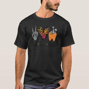 Halloween Dentist Peace Love Dental Skeleton Tooth T-Shirt