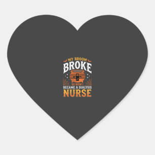 Halloween Dialysis Nurse Broom Broke Design_1 Heart Sticker