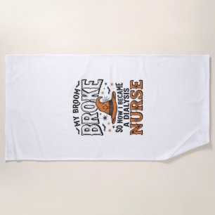 Halloween Dialysis Nurse Witch Broom Broke Shirt_1 Beach Towel