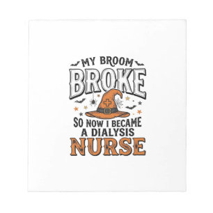 Halloween Dialysis Nurse Witch Broom Broke Shirt_1 Notepad