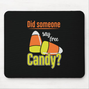 Halloween Did Someone Say Free Candy Birthday Mouse Mat