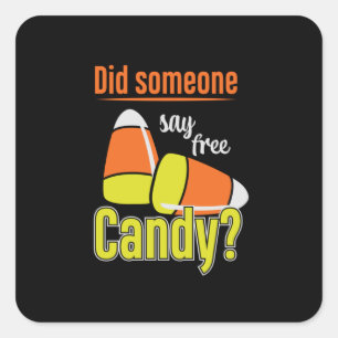 Halloween Did Someone Say Free Candy Birthday Square Sticker