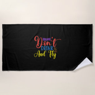 Halloween Do Not Drink And Fly Birthday Beach Towel
