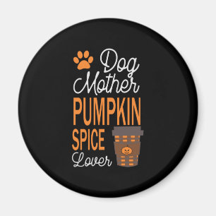 Halloween Dog Mother And Pumpkin Spice Birthday Magnet