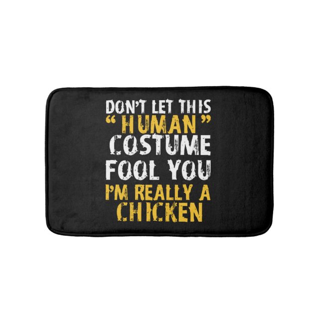 Halloween Dont Human Costume Fool Im Chicken Bath Mat (Front)