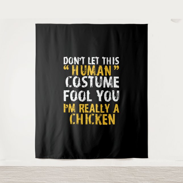 Halloween Dont Human Costume Fool Im Chicken Tapestry (Front)