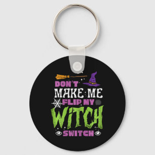 Halloween Dont Make Me Flip Witch Switch Funny Cos Key Ring