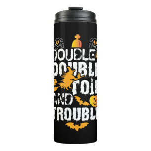 Halloween Double Double Oil And Trouble Birthday Thermal Tumbler