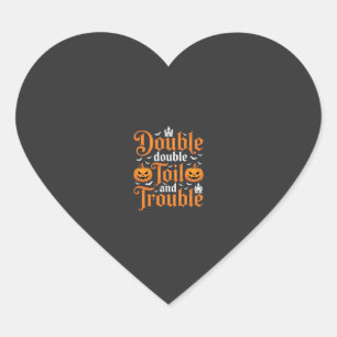 Halloween Double Double Toil and Trouble_1 Heart Sticker