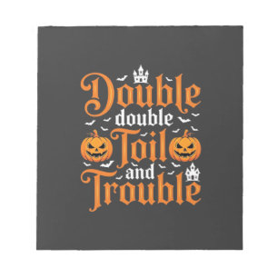 Halloween Double Double Toil and Trouble_1 Notepad