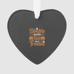 Halloween Double Double Toil and Trouble_1 Ornament