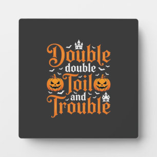 Halloween Double Double Toil and Trouble_1 Plaque