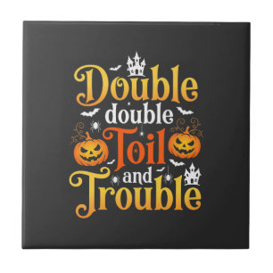 Halloween Double Double Toil and Trouble Witch Tile