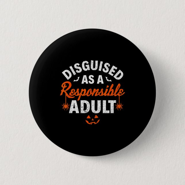 Halloween Dressed Up As A Resnsible Adult  6 Cm Round Badge (Front)