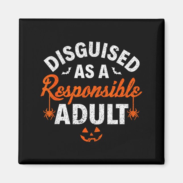 Halloween Dressed Up As A Resnsible Adult  Magnet (Front)