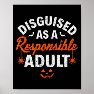 Halloween Dressed Up As A Resnsible Adult  Poster