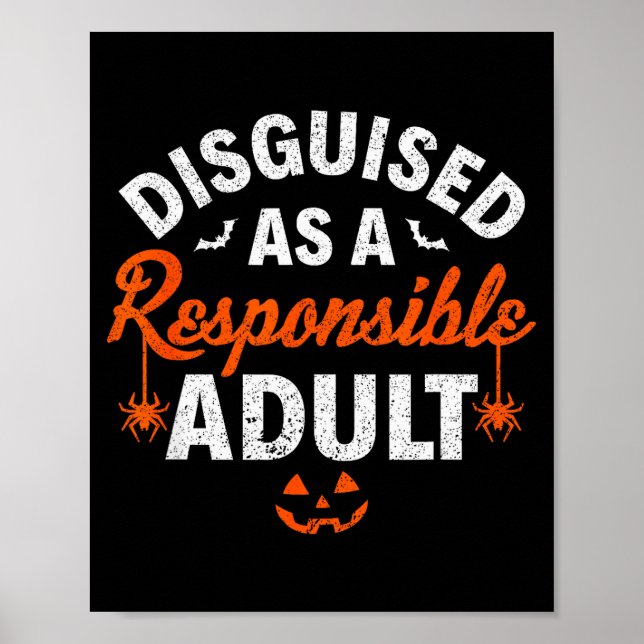 Halloween Dressed Up As A Resnsible Adult  Poster (Front)