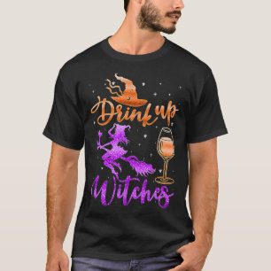 Halloween Drink Up Witches Costumes Wine Lovers Ha T-Shirt