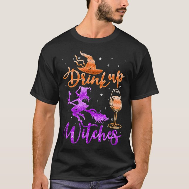 Halloween Drink Up Witches Costumes Wine Lovers Ha T-Shirt (Front)