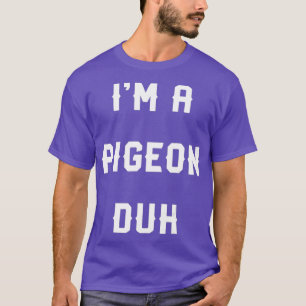 Halloween Easy Pigeon Costume Shirts Im A Pigeon