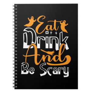 Halloween Eat Drink And Be Scary Birthday Notebook