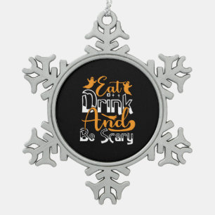 Halloween Eat Drink And Be Scary Birthday Snowflake Pewter Christmas Ornament