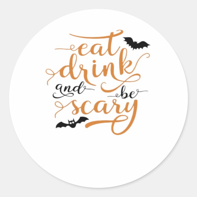 Halloween Eat Drink And Be Scary Creative Casual Classic Round Sticker (Front)