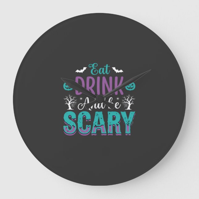 Halloween Eat Drink And Be Scary Design Large Clock (Front)