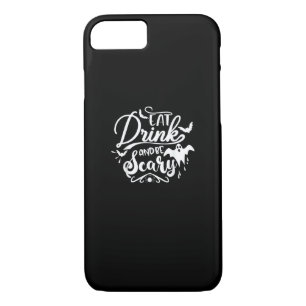 Halloween Eat Drink And Be Scary Funny Womens iPhone 8/7 Case