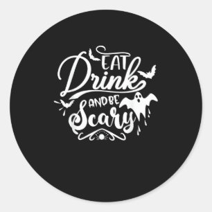 Halloween Eat Drink And Be Scary Funny Womens Classic Round Sticker